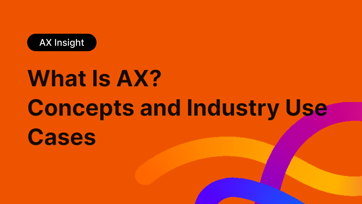What Is AX? From Concept to Industry-Specific Use Cases